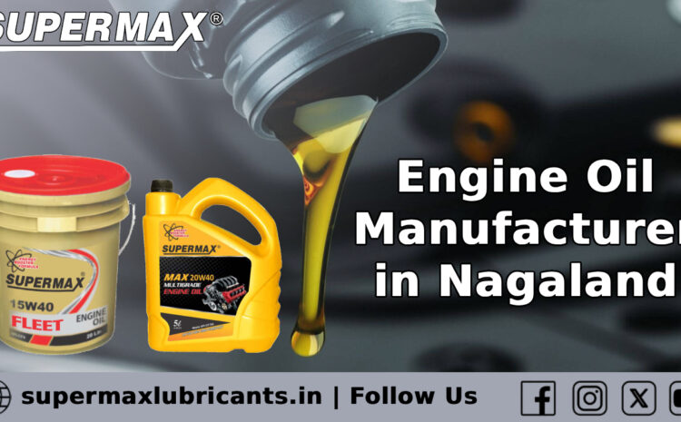 Engine Oil Manufacturer in Nagaland