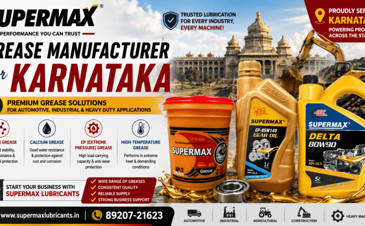 Grease Manufacturer for Karnataka – Supermax Lubricants