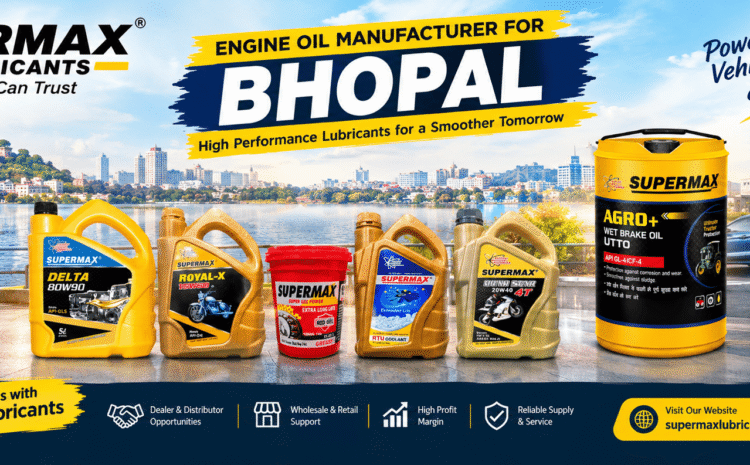 Engine Oil Manufacturer for Bhopal – Supermax Lubricants